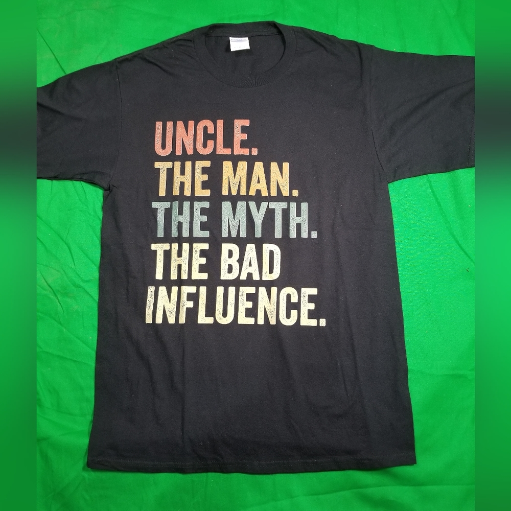 Uncle The Man The Myth The Bad Influence Tee Shirt
